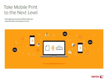 Take Mobile Print To The Next Level Pdf Cover, mobile print, Xerox, Document Xcellence, Barre, ON, Ontario, Xerox, Agent, Dealer, Reseler